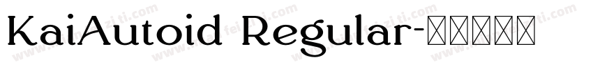 KaiAutoid Regular字体转换
